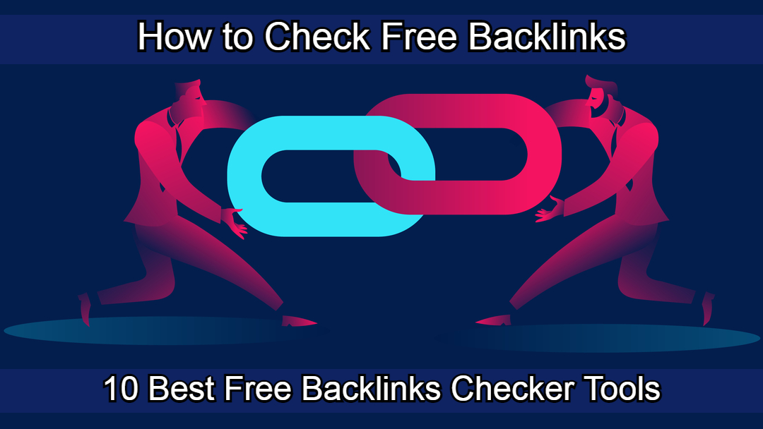 Top 10 Best Free Backlinks Checker Tools
